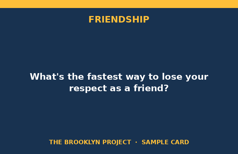 Sample discussion card, topic Friendship: What's the fastest way to lose your respect as a friend?